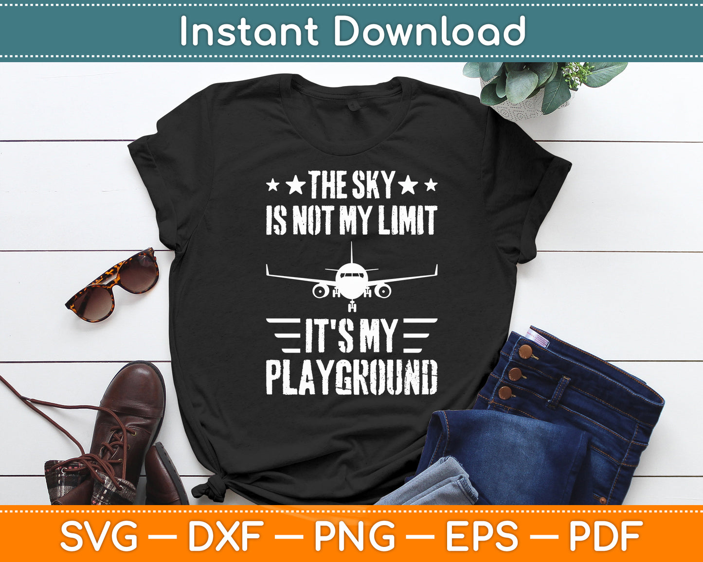The Sky Is Not My Limit It's My Playground Aviator Pilot Svg Png Dxf Digital Cutting File