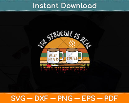 The Struggle Is Real Artist Paint Svg Digital Cricut Cutting File