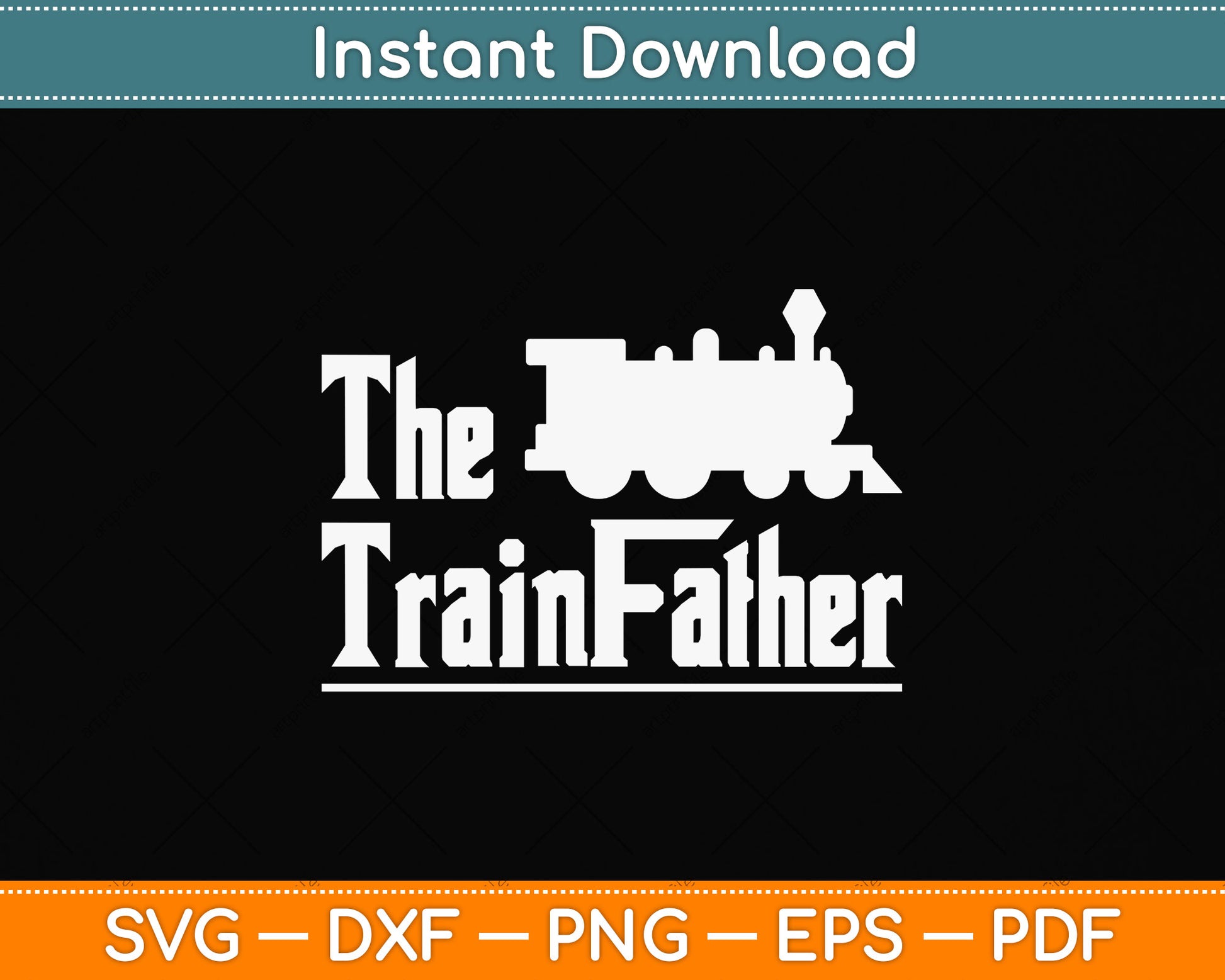 The Trainfather Railroad Svg Png Dxf Digital Cutting File