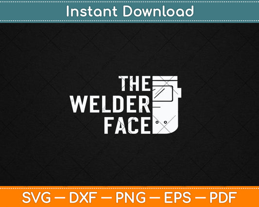 The Welder Face Welding Weld Svg Digital Cutting File