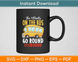 The Wheels On The Bus Go School Bus Driver Back To School Svg Digital Cutting File