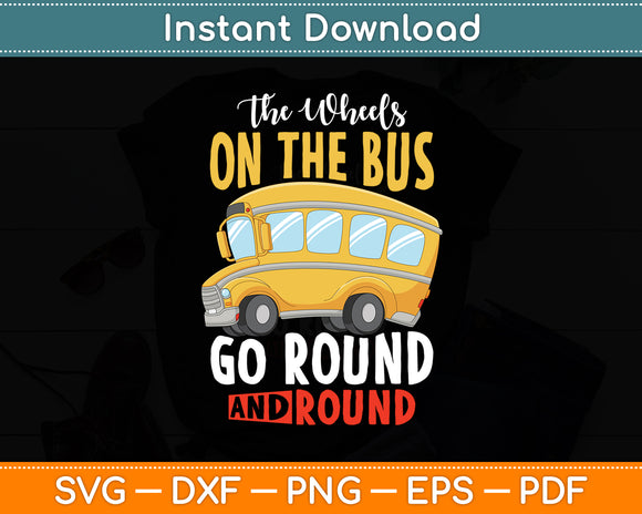The Wheels On The Bus Go School Bus Driver Back To School Svg Digital Cutting File