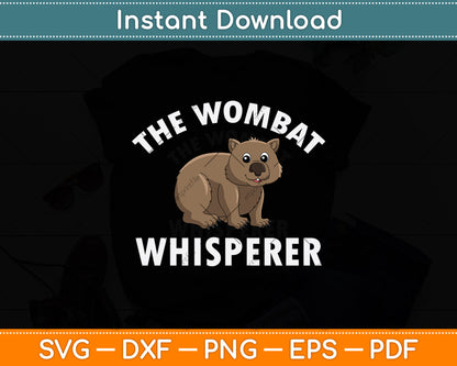 The Wombat Whisperer Svg Png Dxf Digital Cutting File
