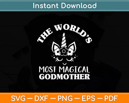 The World's Most Magical Godmother Unicorn Mothers Day Svg Digital Cutting File