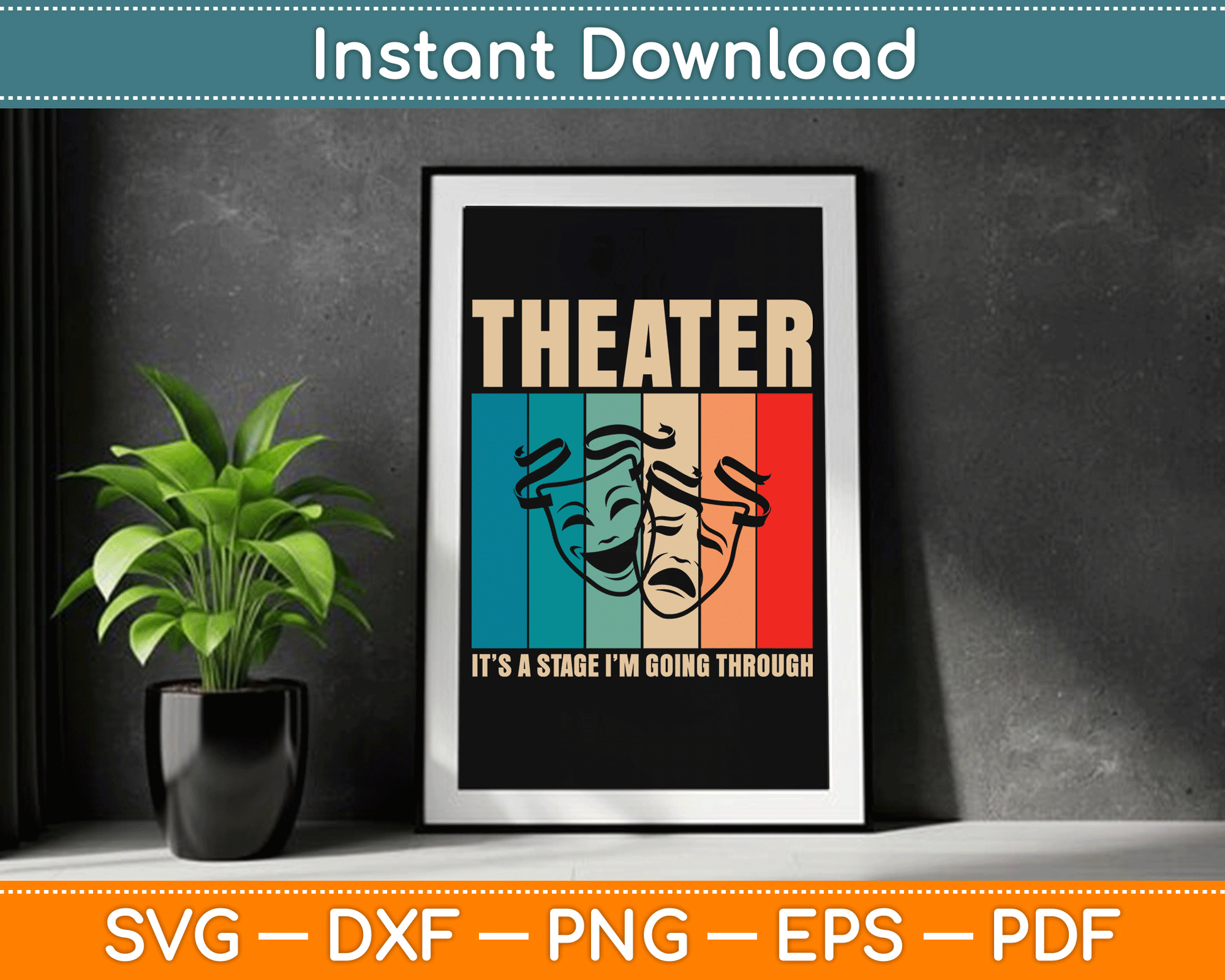 Theater Vintage It's A Stage I'm Going Through Drama Acting SVG Digital Cutting File