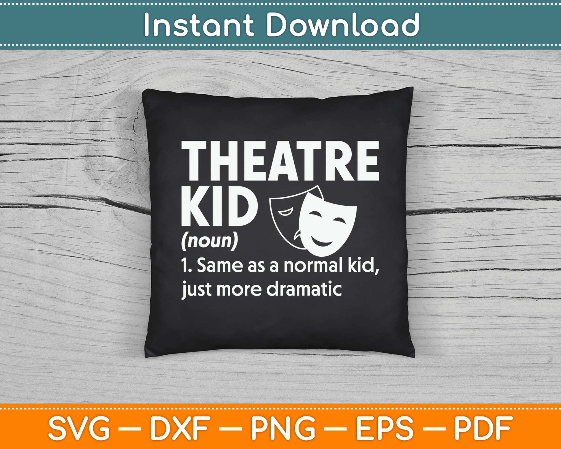 Theatre Kid Definition Actor SVG Digital Cutting File