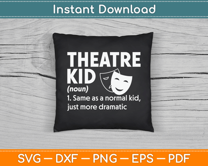 Theatre Kid Definition Actor SVG Digital Cutting File
