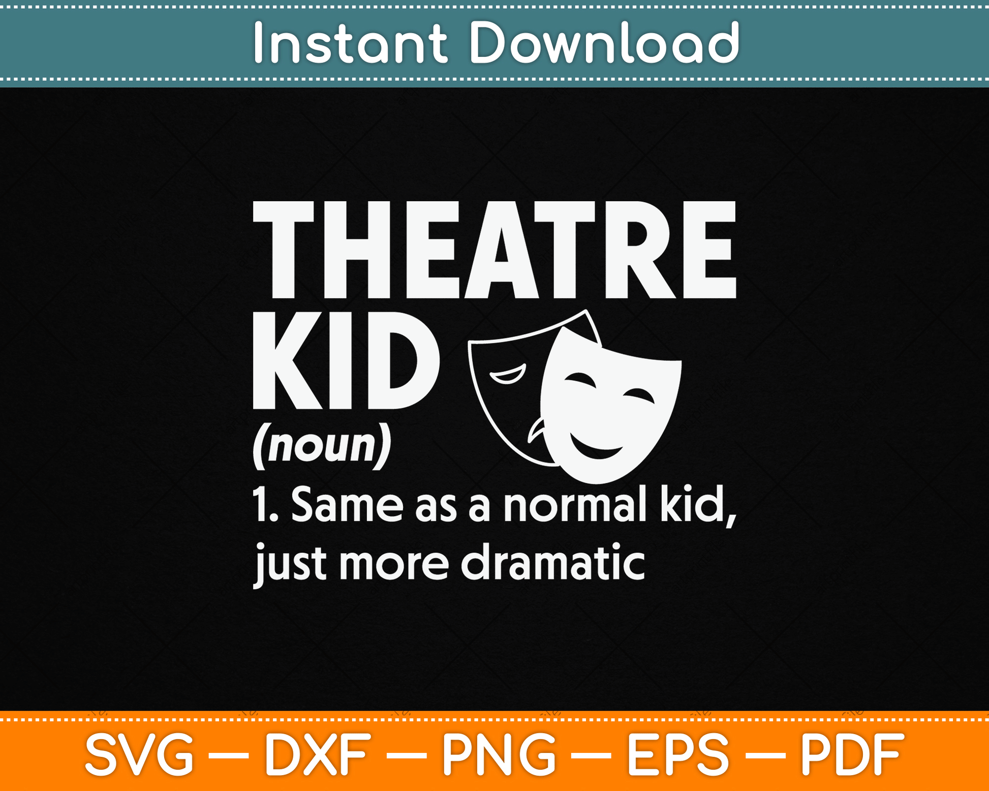 Theatre Kid Definition Actor SVG Digital Cutting File