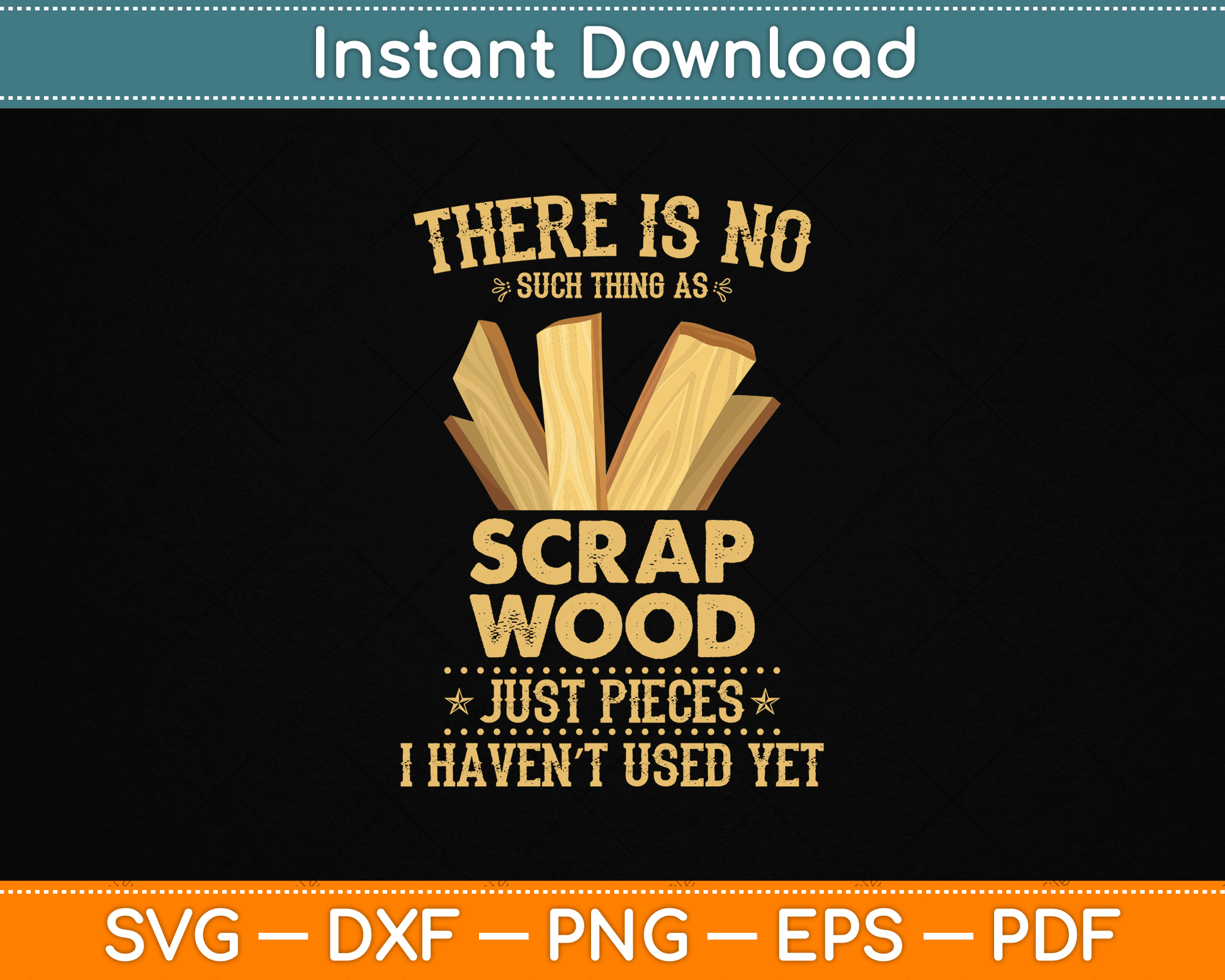 There Is No Scrap Wood Woodworking Woodworker Carpenter SVG Digital Cutting File