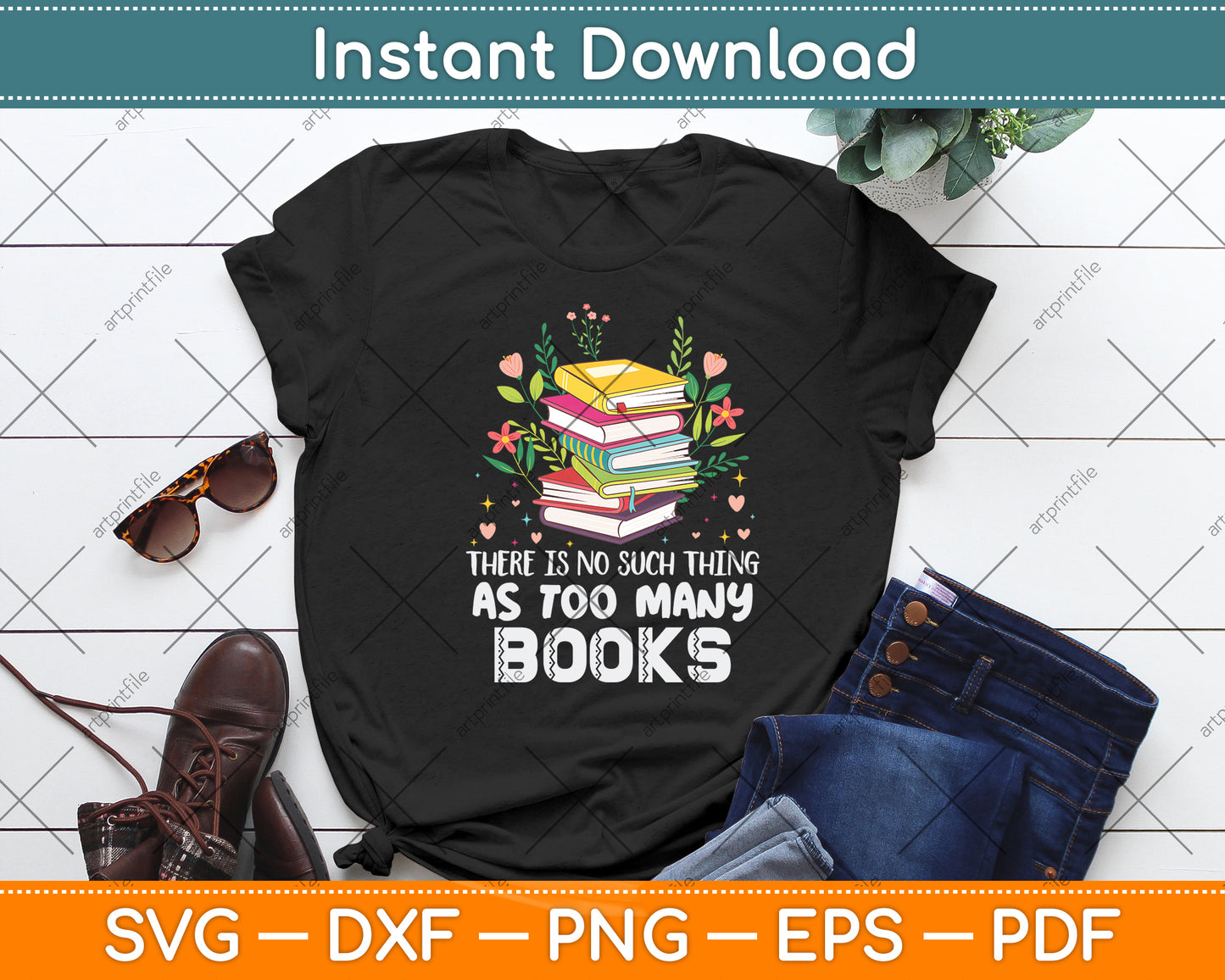 There Is No Such Thing As Too Many Books Svg Digital Cutting File