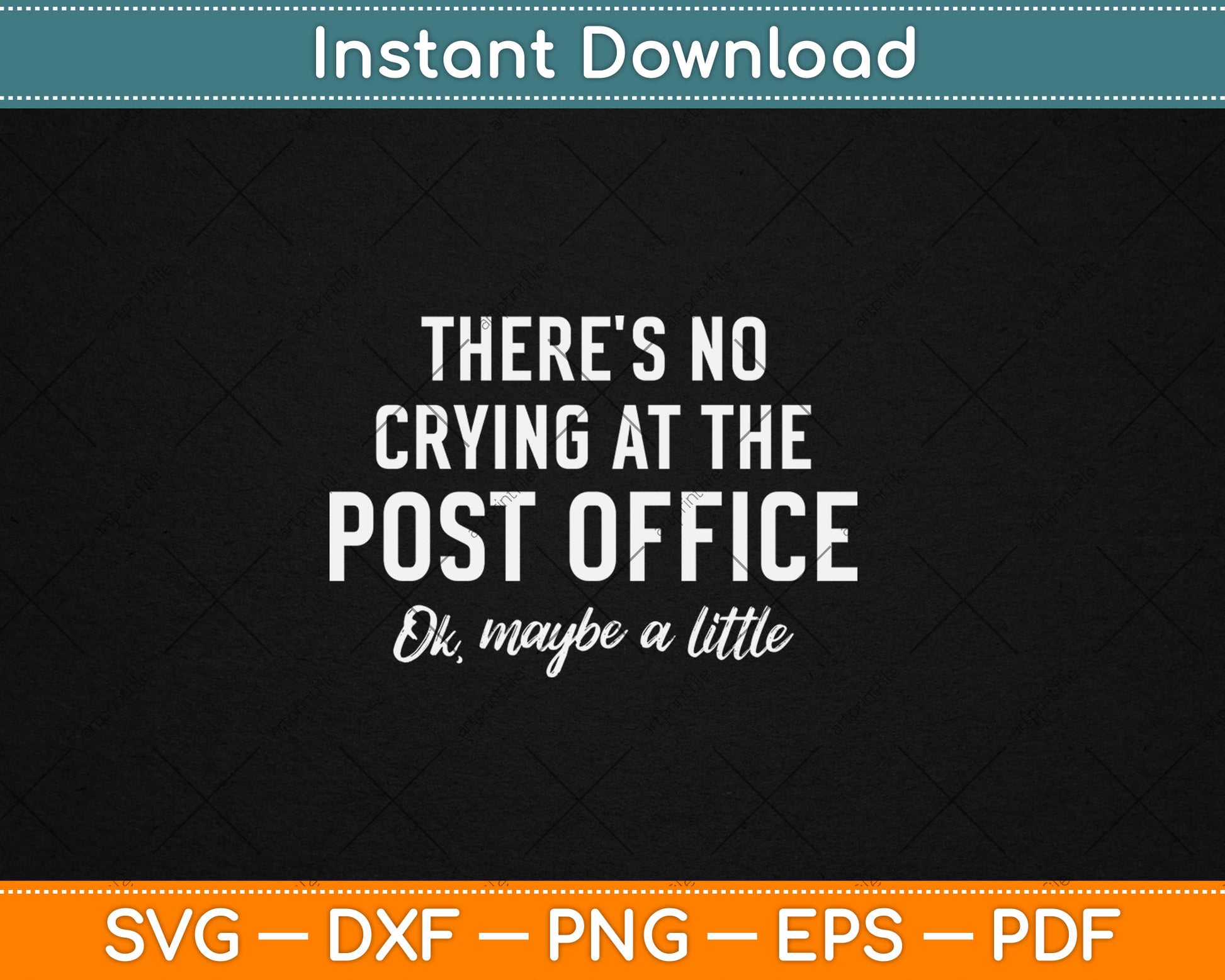 There's No Crying at the Post Office Funny Postal Worker Svg Digital Cutting File