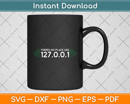 There Is No Place Like 127.0.0.1Programming Funny Svg Design Digital Cutting File