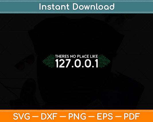 There Is No Place Like 127.0.0.1Programming Funny Svg Design Digital Cutting File