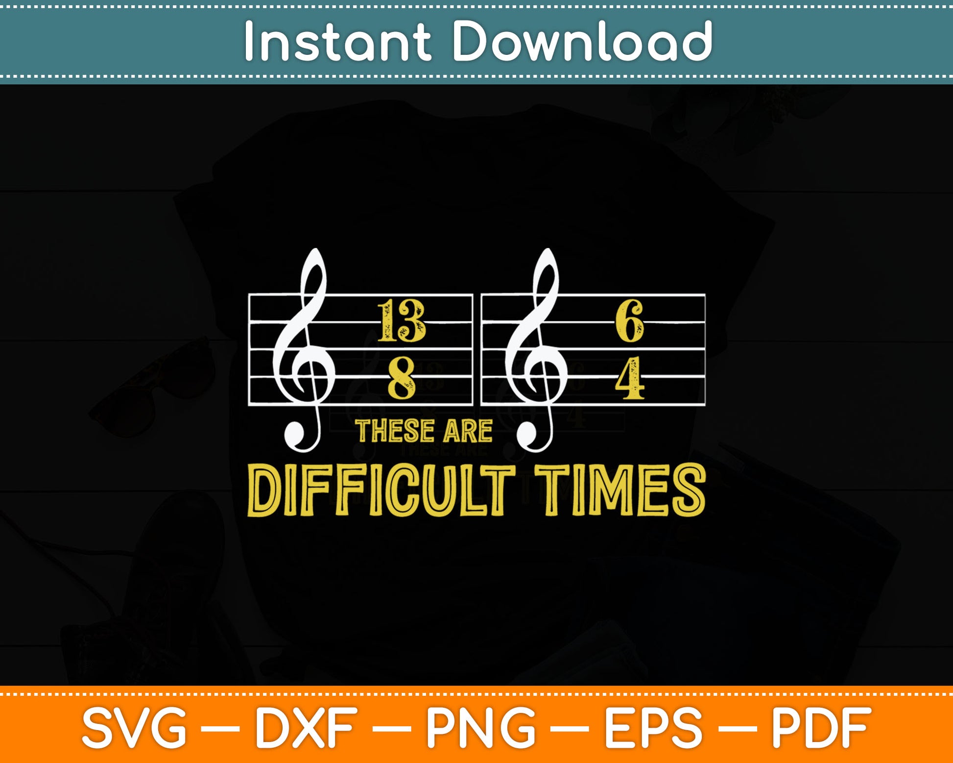 These Are Difficult Times - Music Lover Svg Digital Cutting File
