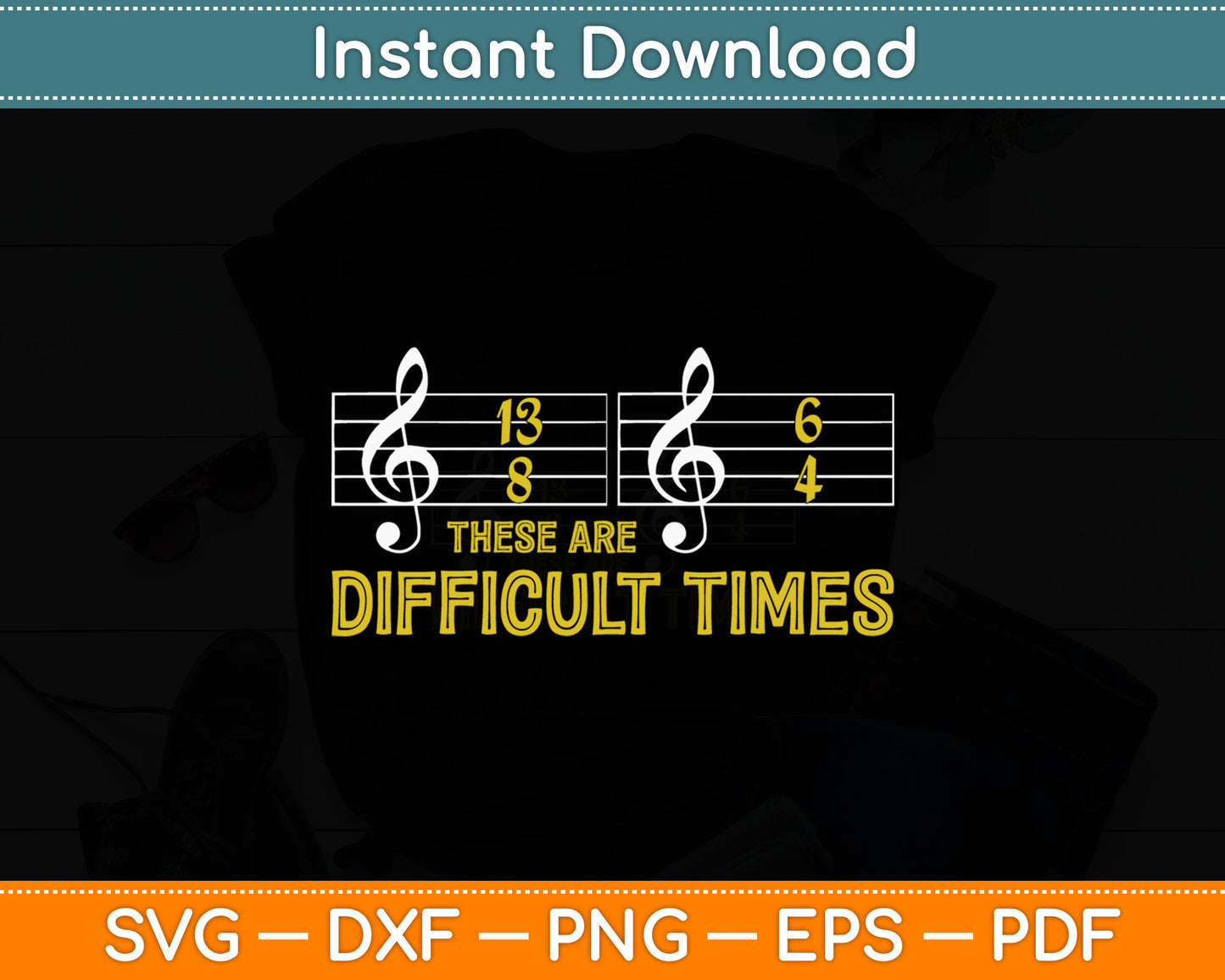 These Are Difficult Times Music Lover Svg Digital Cutting File