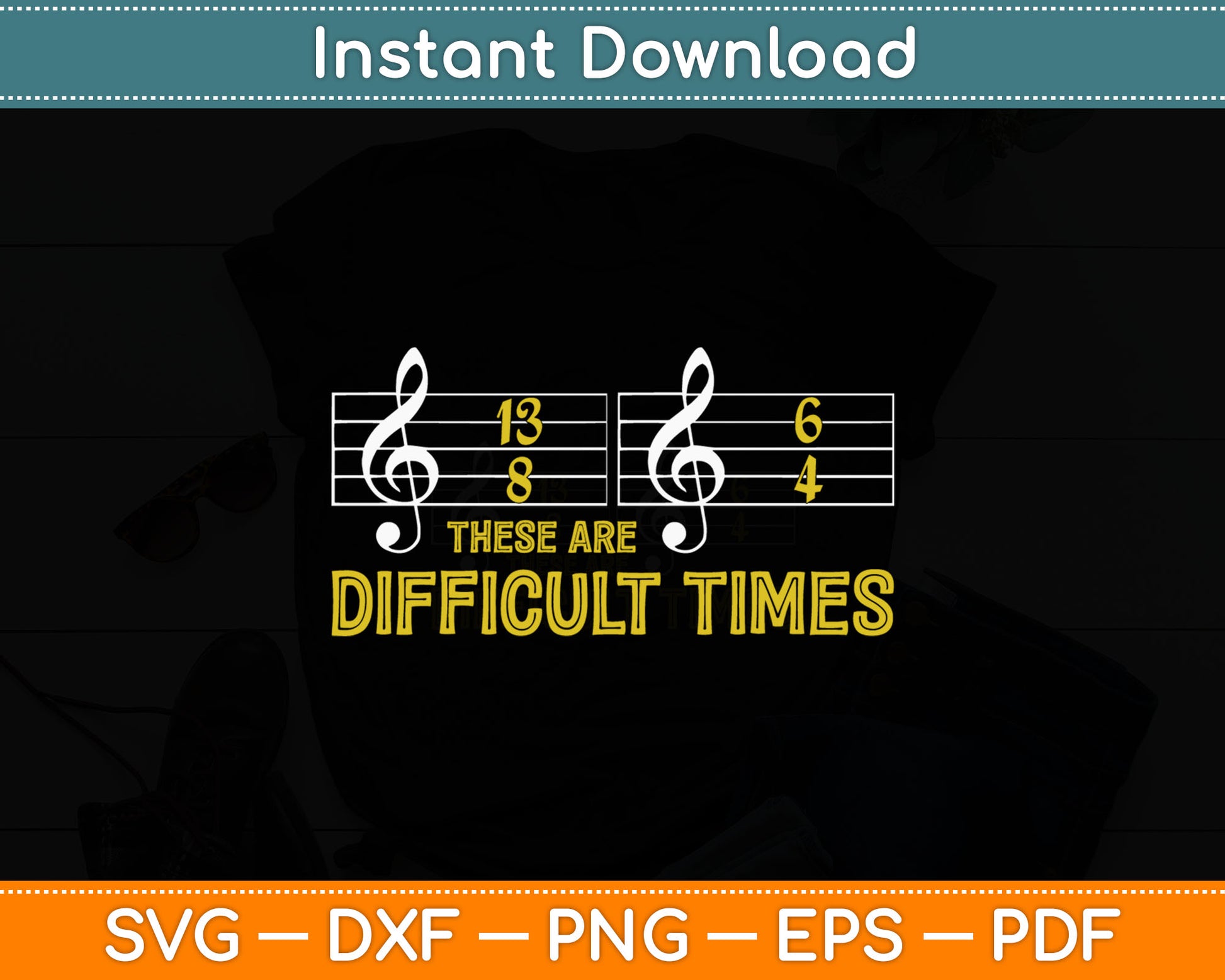 These Are Difficult Times Music Lover Svg Digital Cutting File