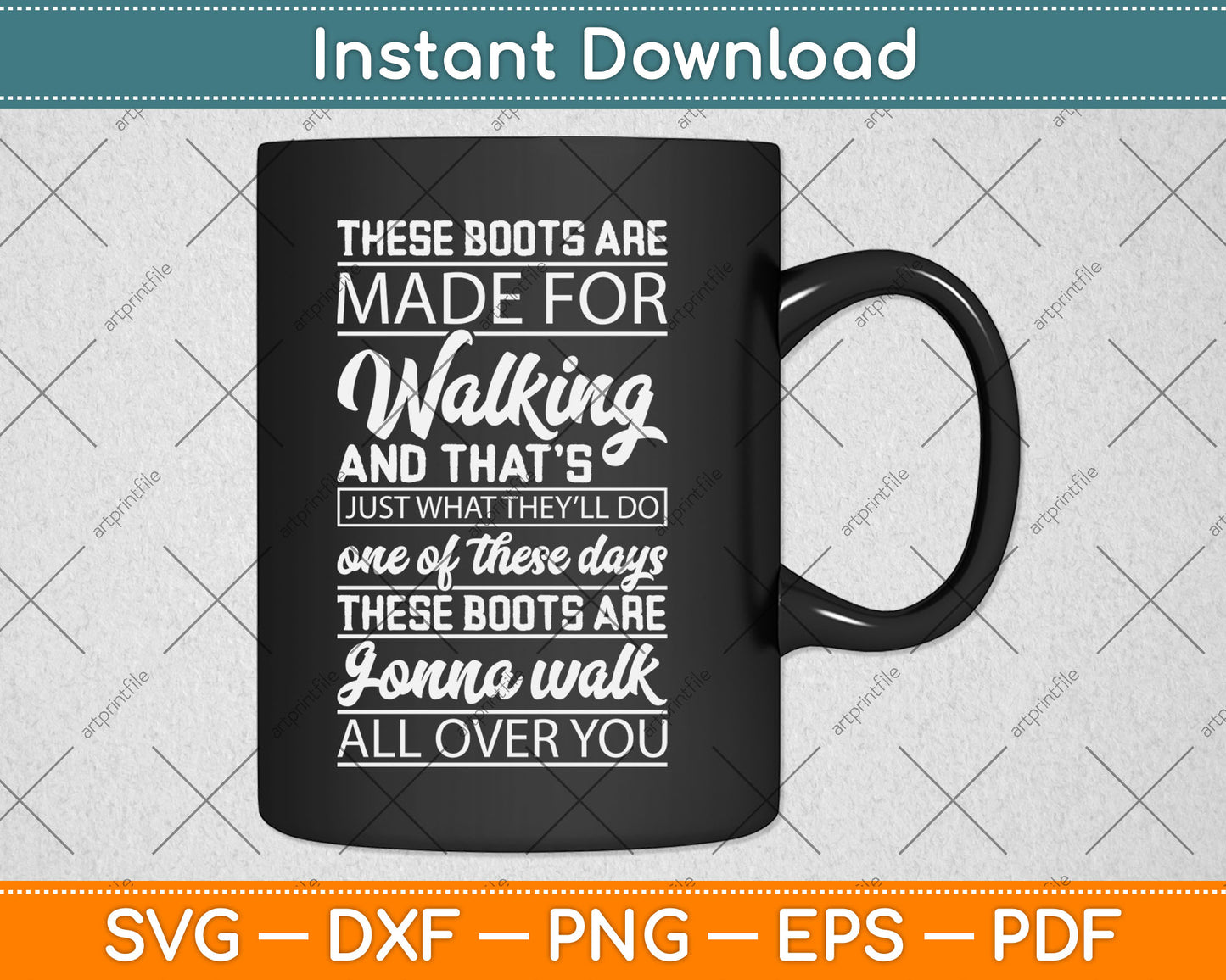 These Boots Are Made For Walking Svg Digital Cutting File