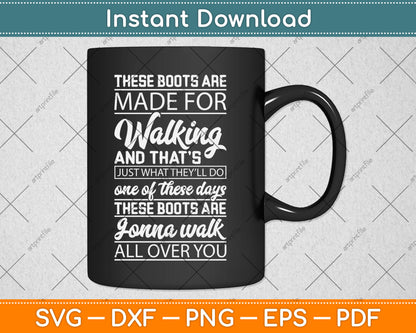 These Boots Are Made For Walking Svg Digital Cutting File