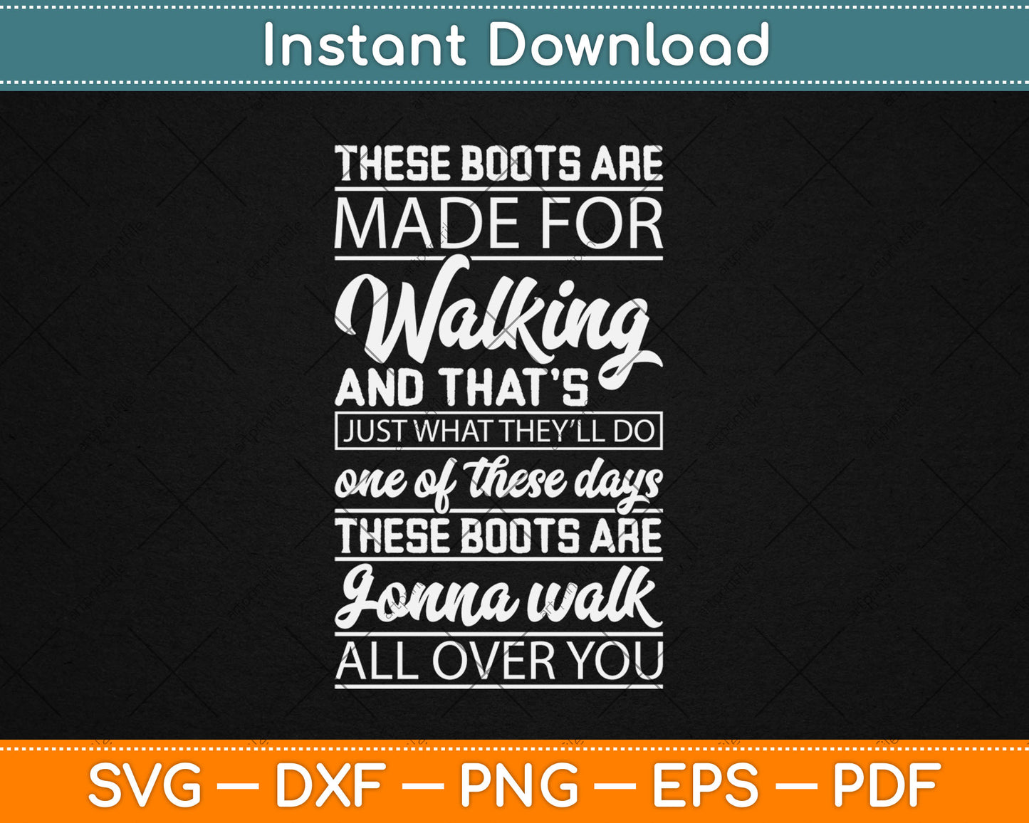 These Boots Are Made For Walking Svg Digital Cutting File