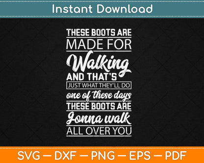 These Boots Are Made For Walking Svg Digital Cutting File