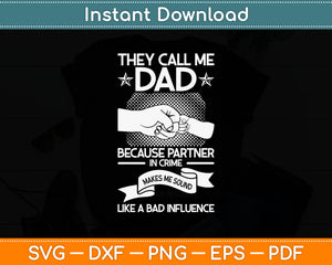 They Call Me Dad Because Partner In Crime Svg Digital Cutting File