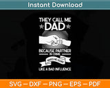 They Call Me Dad Because Partner In Crime Svg Digital Cutting File