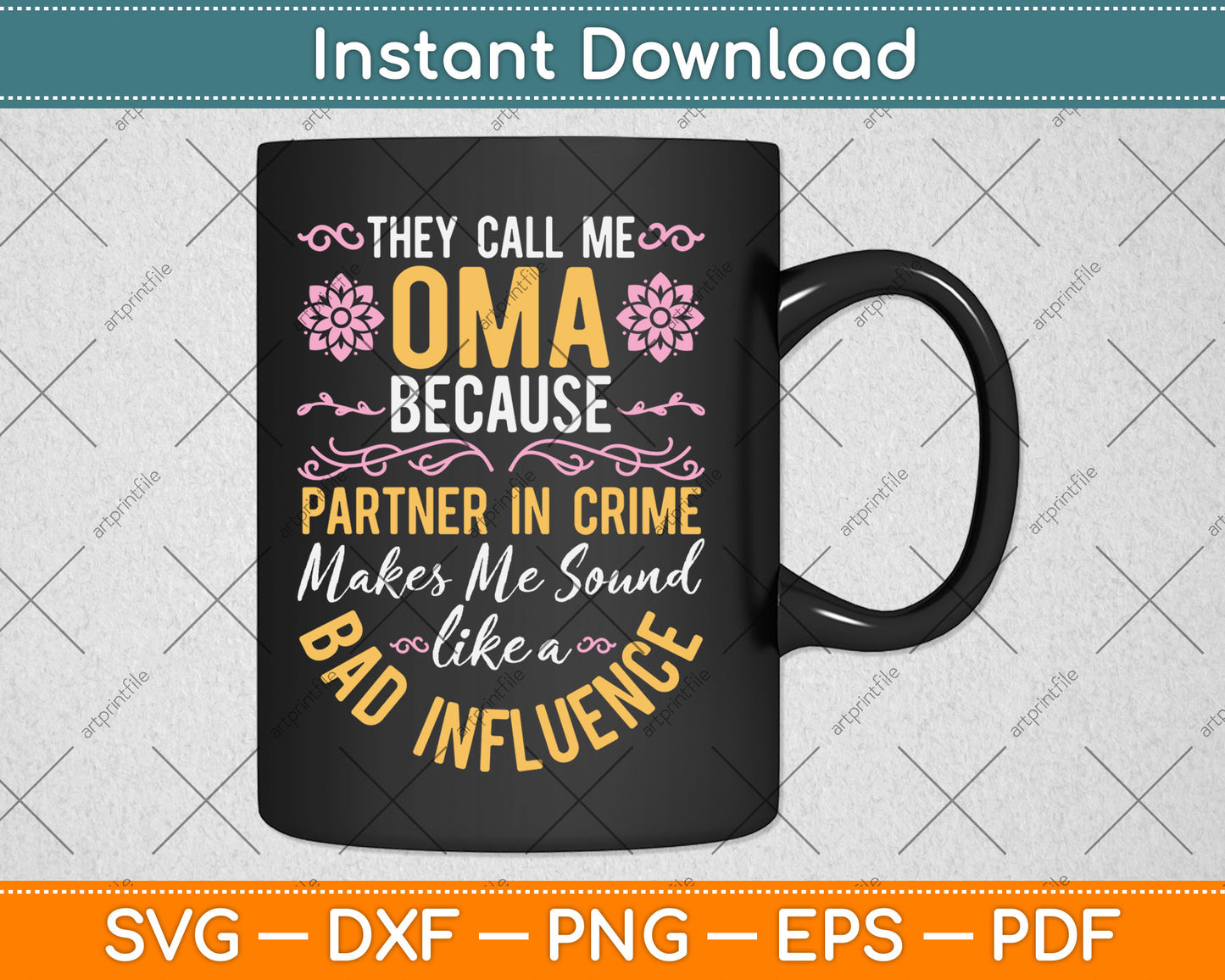 They Call Me Oma Because Partner In Crime Svg Digital Cutting File