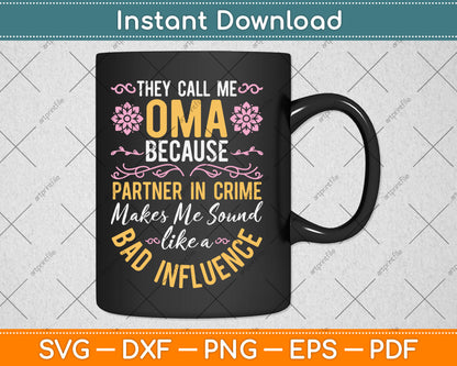 They Call Me Oma Because Partner In Crime Svg Digital Cutting File