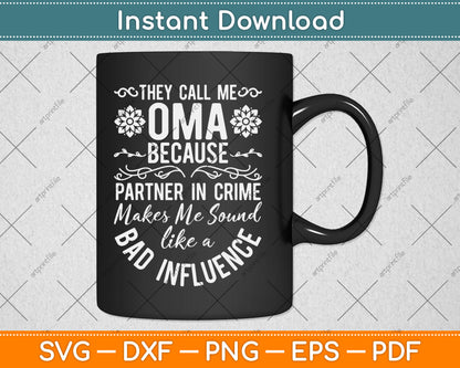 They Call Me Oma Because Partner In Crime Svg Design Digital Cutting File