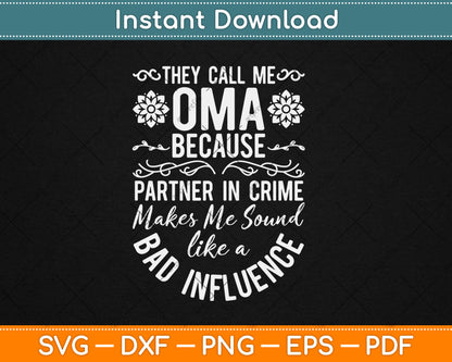 They Call Me Oma Because Partner In Crime Svg Design Digital Cutting File