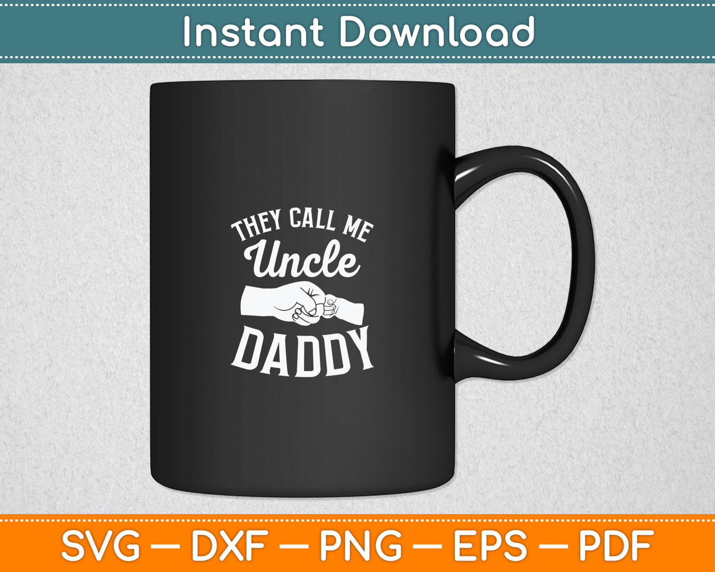 They Call Me Uncle Daddy Fathers Day Svg Digital Cutting File
