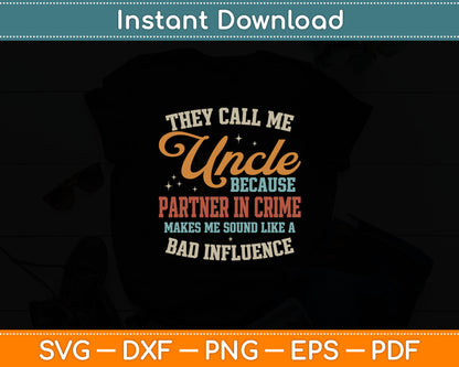They Call Me Uncle Funny Father's Day Uncle Svg Digital Cutting File