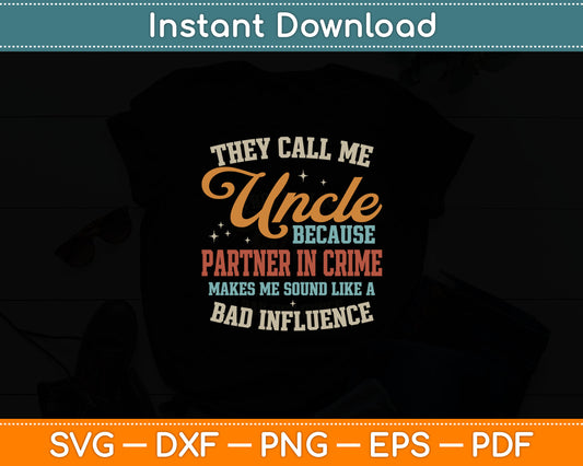 They Call Me Uncle Funny Father's Day Uncle Svg Digital Cutting File