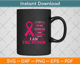 They Whispered To Her You Can’t Withstand I Am The Storm Svg Digital Cutting File