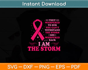 They Whispered To Her You Can’t Withstand I Am The Storm Svg Digital Cutting File