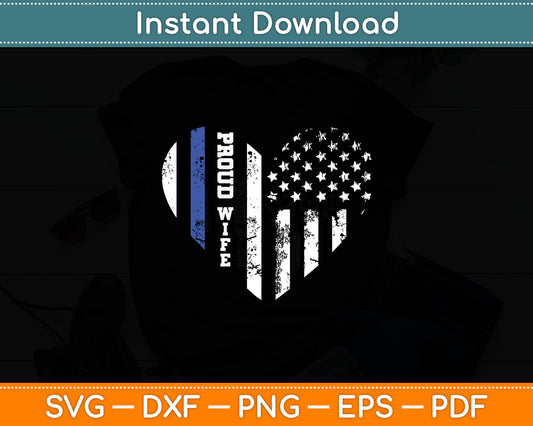 Thin Blue Line Heart Wife of Police Proud USA Svg Digital Cutting File