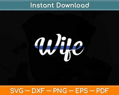 Thin Blue Line Support Police Wife Law Enforcement Svg Digital Cutting File