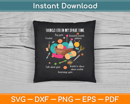 Thing I Do In My Spare Time Crochet Funny Crocheting SVG Digital Cutting File