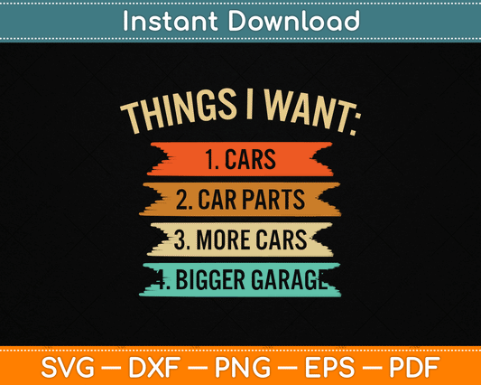 Things I Want Car Parts Enthusiast Auto Mechanic Engine SVG Digital Cutting File