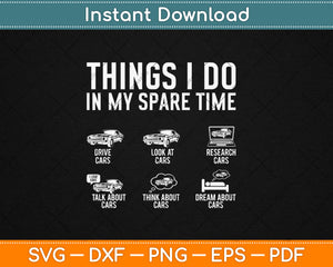 Things I Do In My Spare Time Funny Car Guy Car Svg Digital Cutting File