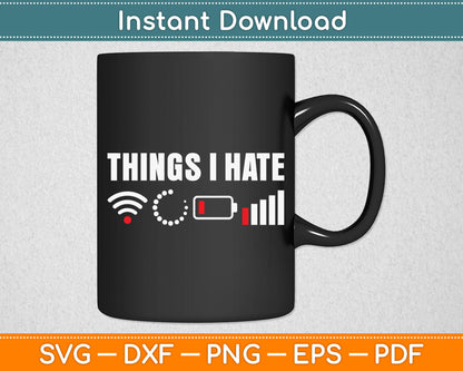 Things I Hate Svg Digital Cutting File