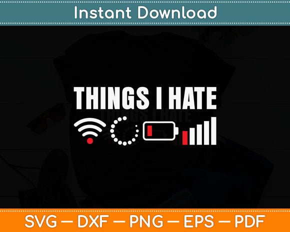 Things I Hate Svg Digital Cutting File