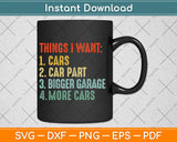 Things I Want In My Life Car Garage Funny Car Lovers Dad Svg Digital Cutting File