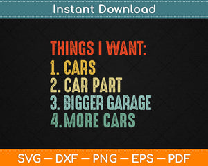 Things I Want In My Life Car Garage Funny Car Lovers Dad Svg Digital Cutting File