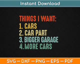 Things I Want In My Life Car Garage Funny Car Lovers Dad Svg Digital Cutting File