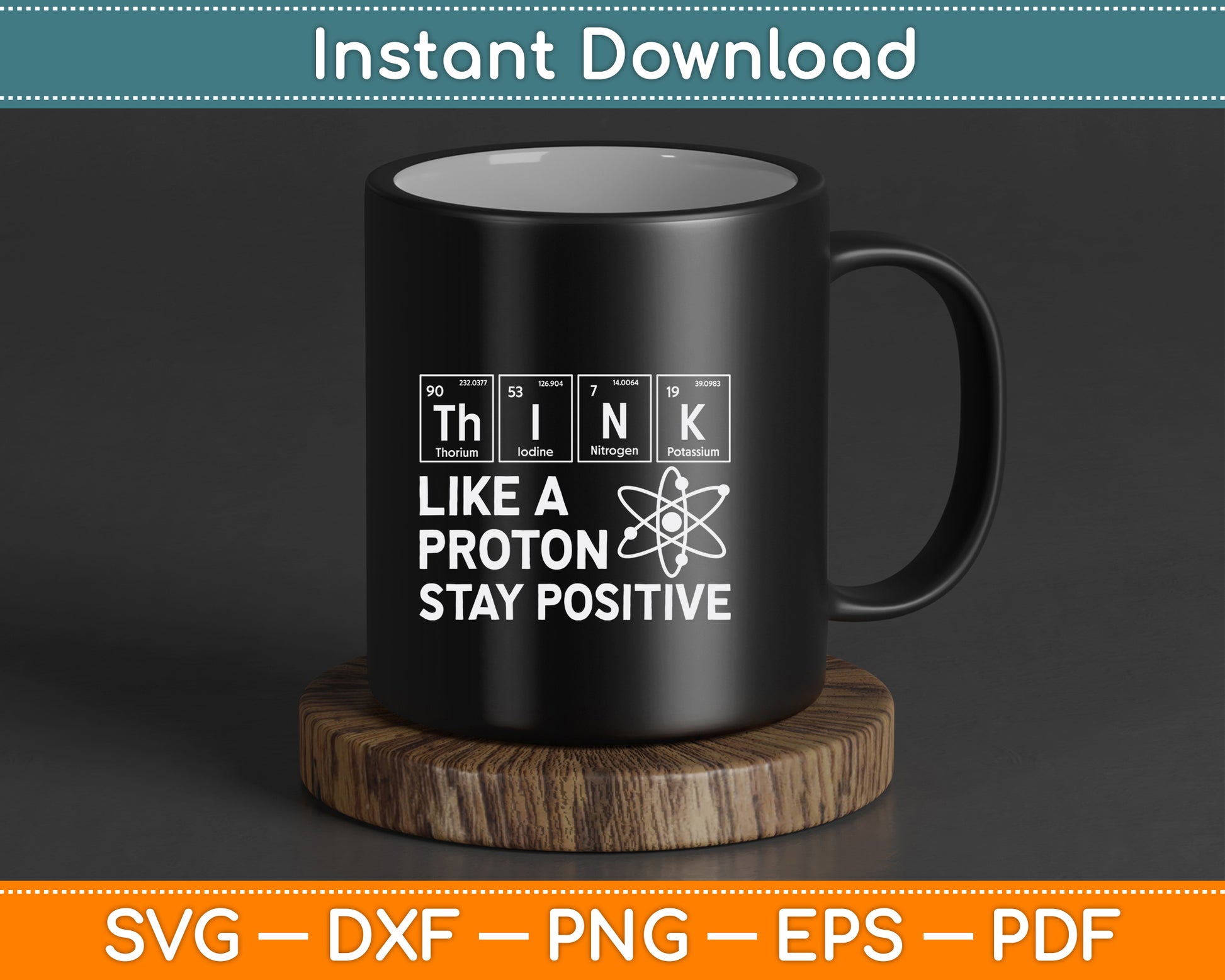 Science teacher SVG digital file featuring positive proton chemistry pun for Cricut Silhouette and T shirt printing