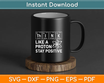 Science teacher SVG digital file featuring positive proton chemistry pun for Cricut Silhouette and T shirt printing