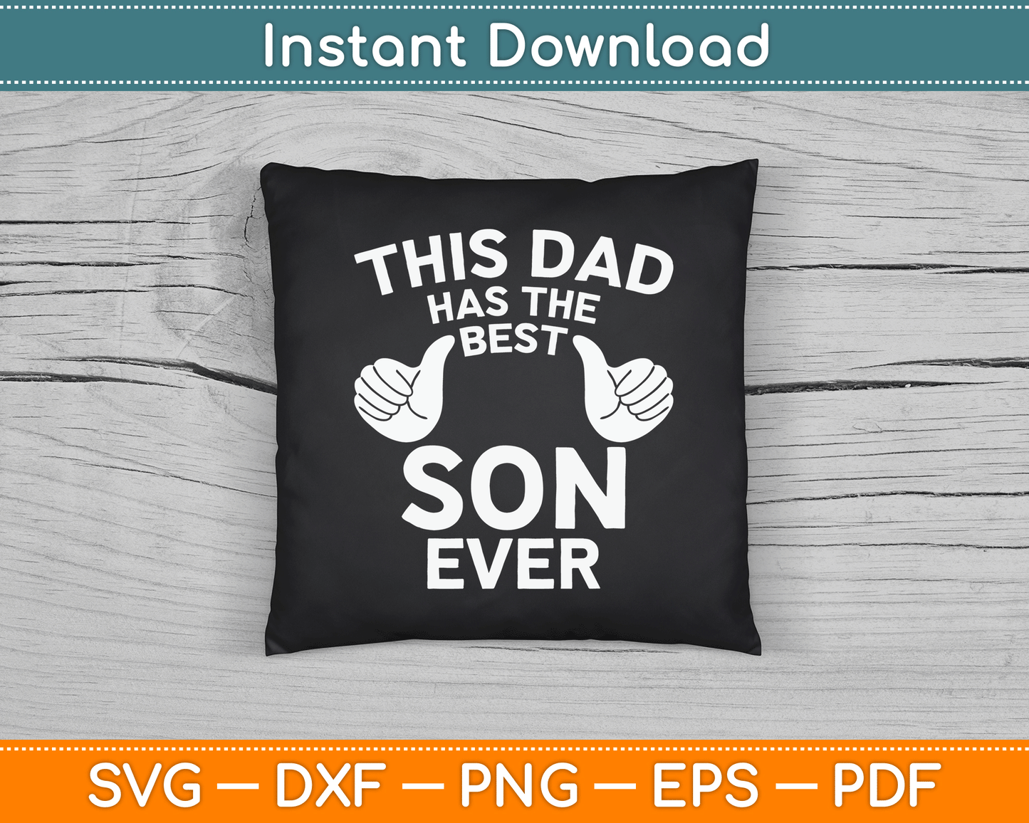 This Dad Has The Best Son Ever Funny Father's Day From Son SVG Digital Cutting File