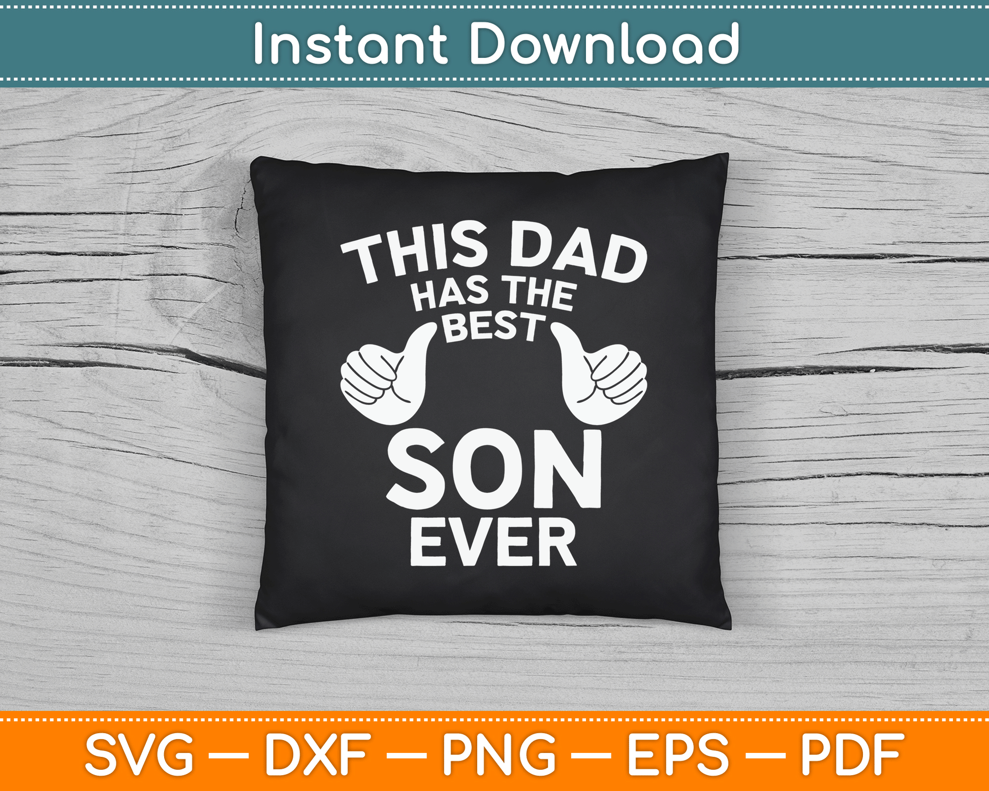 This Dad Has The Best Son Ever Funny Father's Day From Son SVG Digital Cutting File