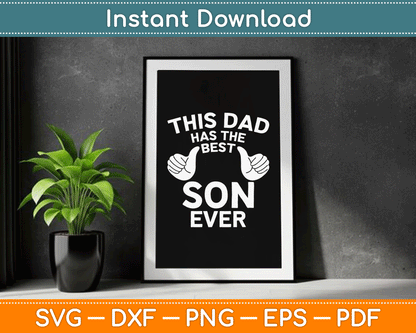 This Dad Has The Best Son Ever Funny Father's Day From Son SVG Digital Cutting File
